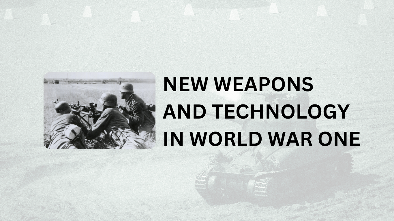 new weapons and technology in world war 1